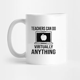 Teachers Can Do Virtually Anything Mug